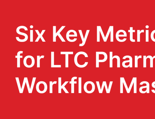 The Six Key LTC Pharmacy Metrics to Measure for Growth